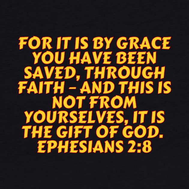 Bible Verse Ephesians 2:8 by Prayingwarrior